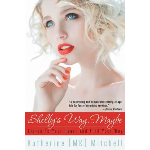 Shelby's Way... Maybe: Listen to Your Heart and Find Your Way