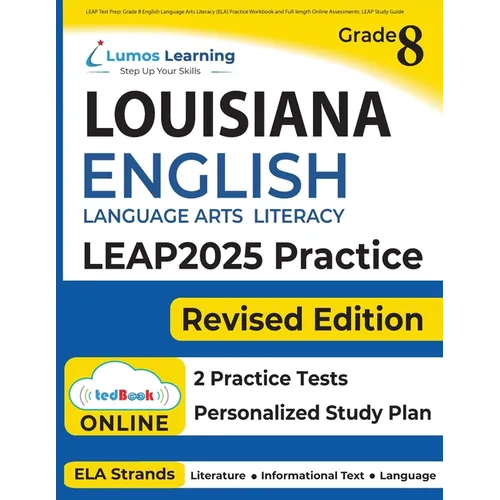 LEAP Test Prep: Grade 8 English Language Arts Literacy (ELA) Practice Workbook and Full-length Online Assessments: LEAP Study Guide