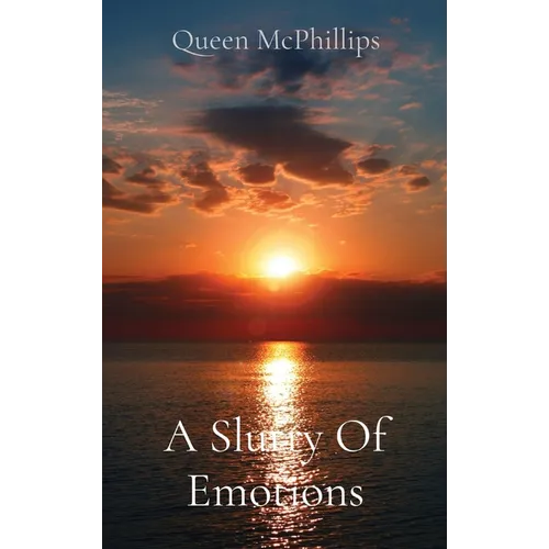 A Slurry Of Emotions