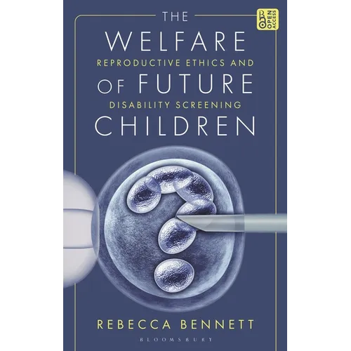 The Welfare of Future Children: Reproductive Ethics and Disability Screening