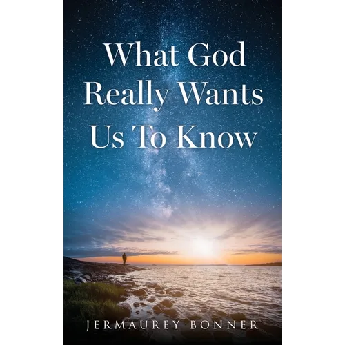 What God Really Wants Us To Know