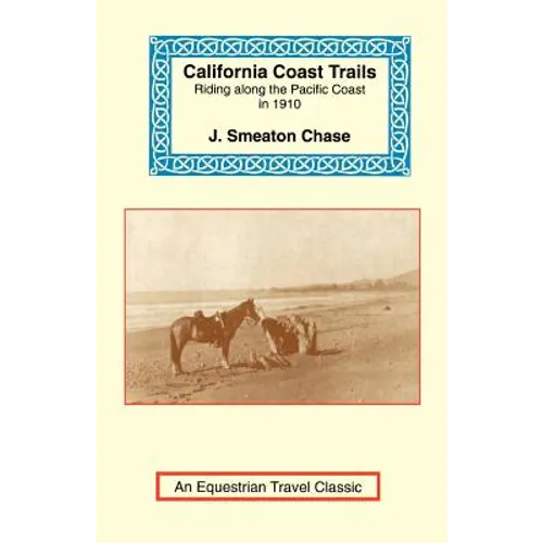 California Coast Trails: A Horseback Ride from Mexico to Oregon