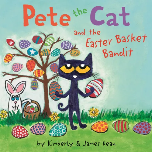 Pete the Cat and the Easter Basket Bandit