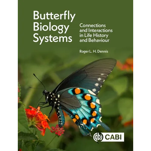 Butterfly Biology Systems: Connections and Interactions in Life History and Behaviour