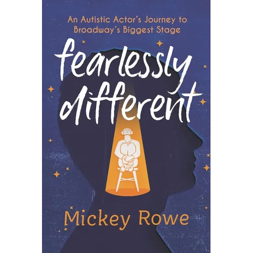 Fearlessly Different: An Autistic Actor's Journey to Broadway's Biggest Stage