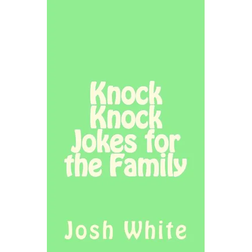 Knock Knock Jokes for the Family