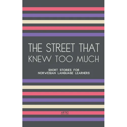 The Street That Knew Too Much: Short Stories for Norwegian Language Learners