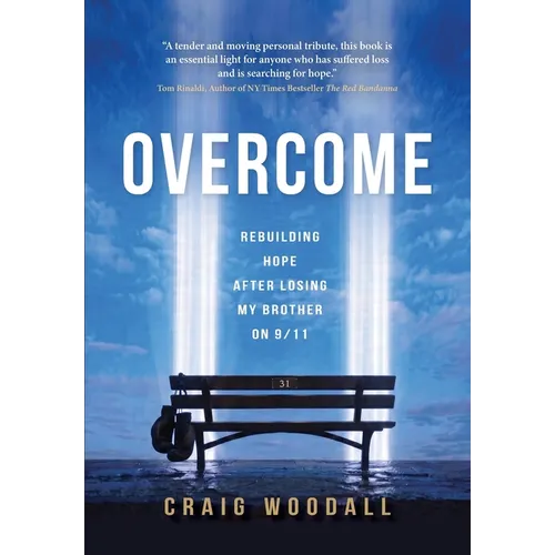 Overcome: Rebuilding Hope After Losing My Brother on 9/11