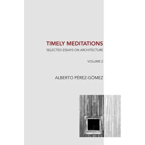 Timely Meditations, vol.2: Architectural Philosophy and Hermeneutics
