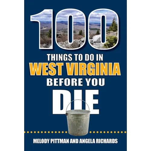100 Things to Do in West Virginia Before You Die