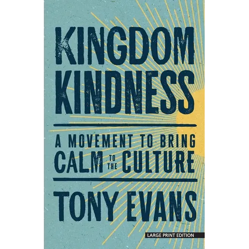 Kingdom Kindness: A Movement to Bring Calm to the Culture