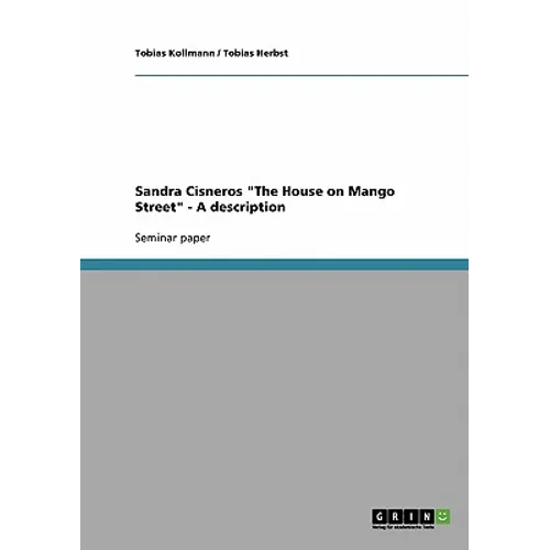 Sandra Cisneros "The House on Mango Street" - A description