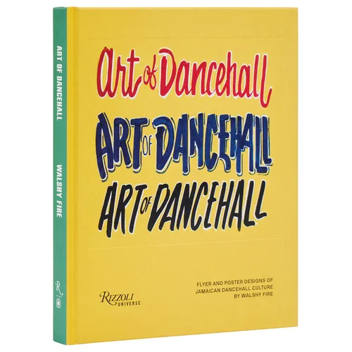 Art of Dancehall: Flyer and Poster Designs of Jamaican Dancehall Culture