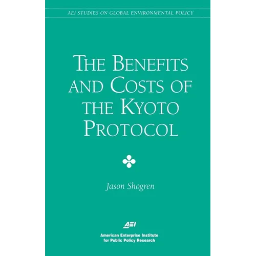 The Benefits and Costs of the Kyoto Protocol
