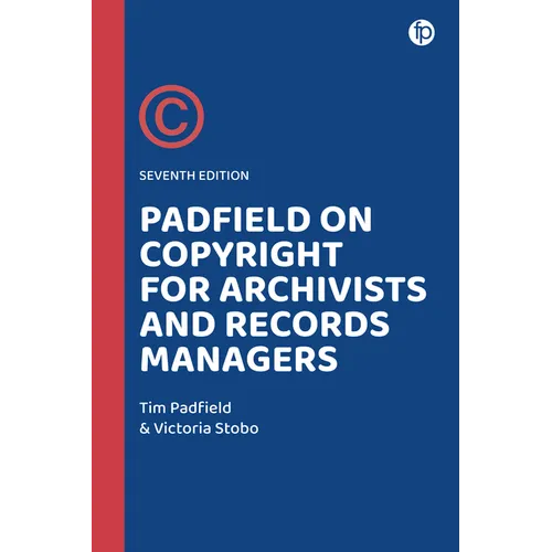 Padfield on Copyright for Archivists and Records Managers