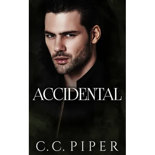 Accidental: A Dark Billionaire Romance