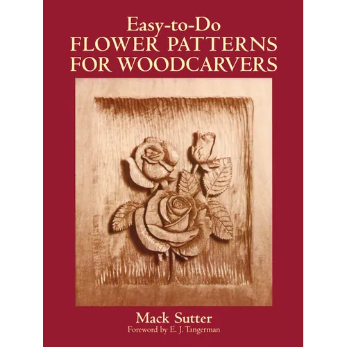Easy-To-Do Flower Patterns for Woodcarvers