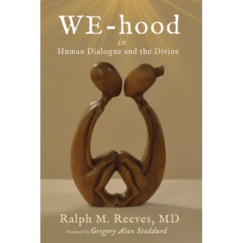 We-Hood: In Human Dialogue and the Divine