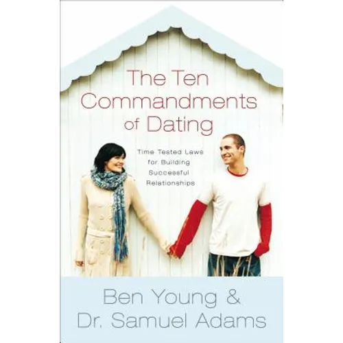 The Ten Commandments of Dating Participant's Guide: Time-Tested Laws for Building Successful Relationships
