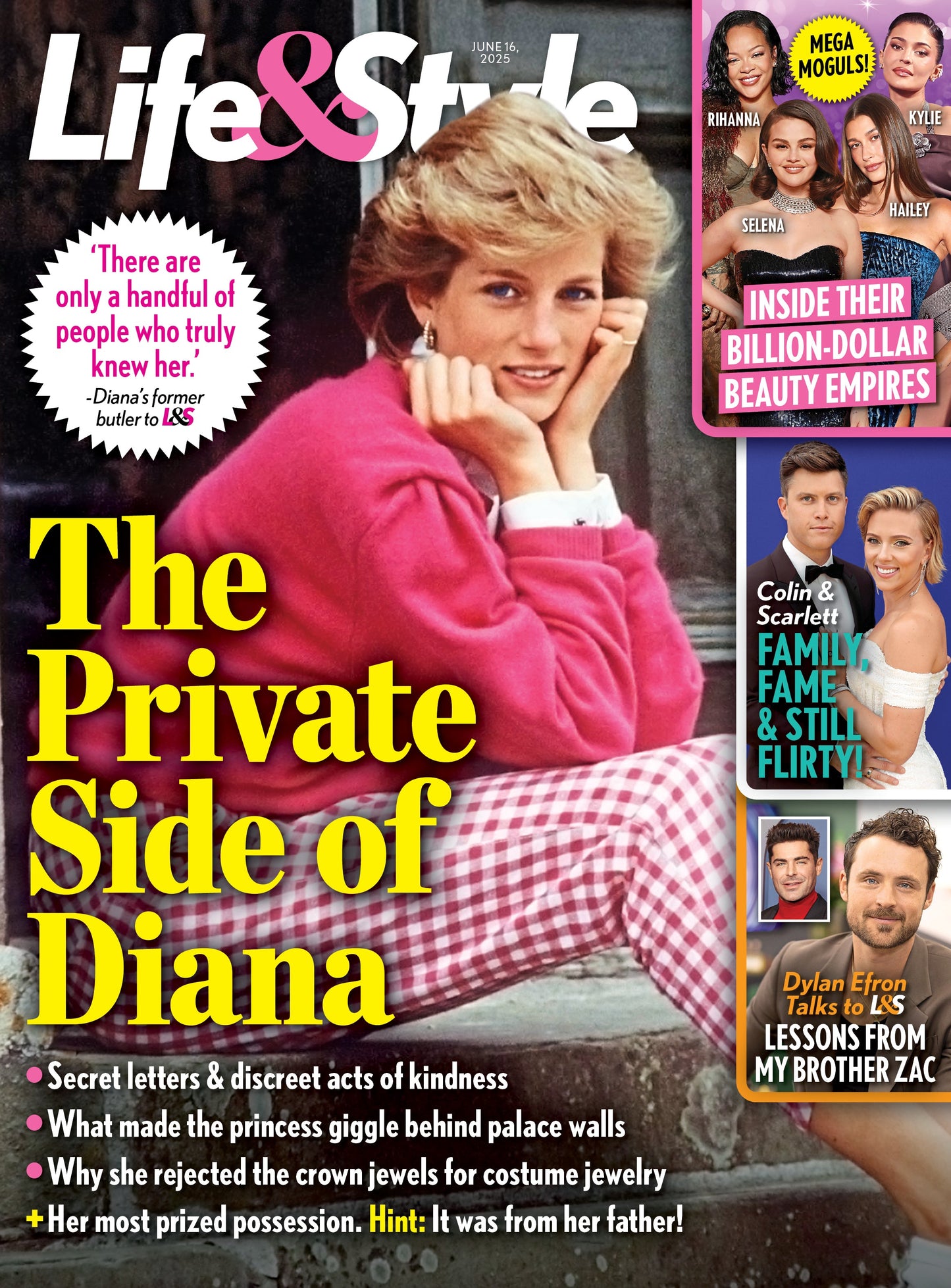 Life & Style - 06.16.25: Princess Diana’s Secret Life, Celebrity Beauty CEOs Rihanna, Selena, Hailey & Kylie, Colin Jost & Scarlett Johansson On Family & Fame, Dylan & Zac Efron's Life Lessons & More!