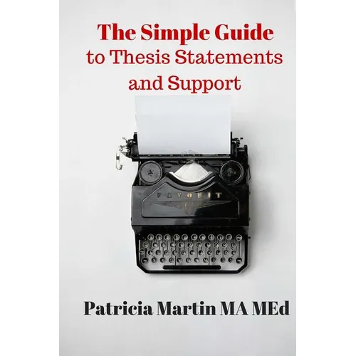 The Simple Guide to Thesis Statements and Support