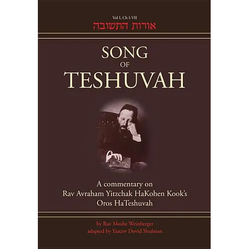 Song of Teshuvah: Book One: A Commentary on Rav Avraham Yitzchak Hakohen Kook's Oros Hateshuvah, 1: I-VII Volume 1