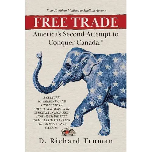 Free Trade: America's Second Attempt to Conquer Canada