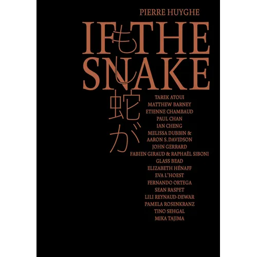 Pierre Huyghe: If the Snake