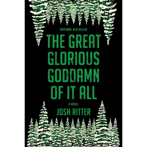 The Great Glorious Goddamn of It All