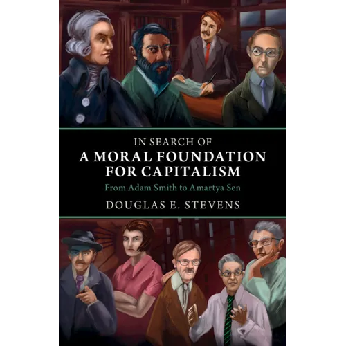 In Search of a Moral Foundation for Capitalism: From Adam Smith to Amartya Sen
