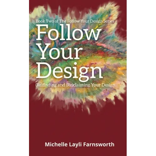 Follow Your Design: (Re)finding and (Re)claiming Your Design