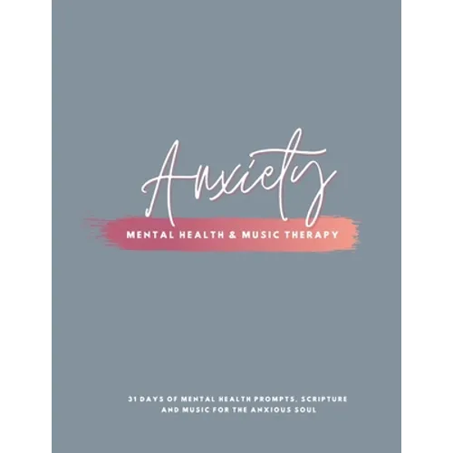 Anxiety: Mental Health & Music Therapy Journal