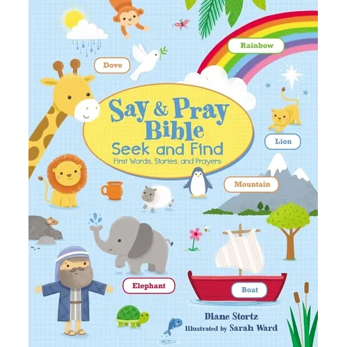 Say and Pray Bible Seek and Find: First Words, Stories, and Prayers