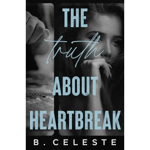 The Truth about Heartbreak: Special Edition