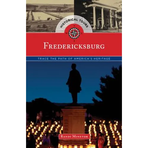 Historical Tours Fredericksburg: Trace the Path of America's Heritage