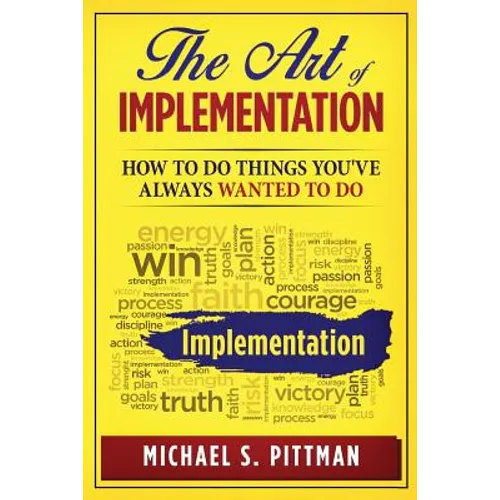 The Art of Implementation: How to do things you've always wanted to do