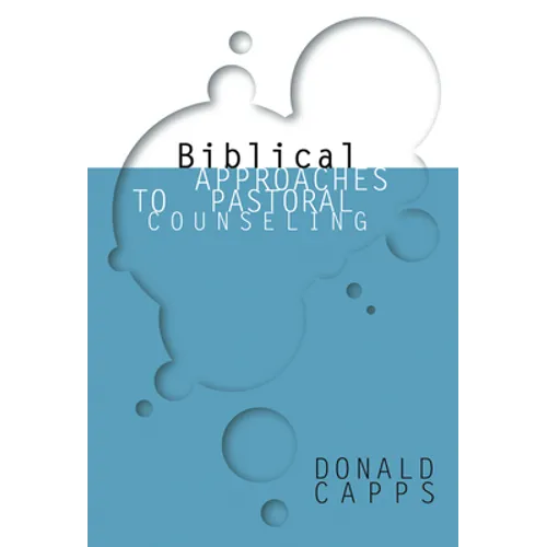 Biblical Approaches to Pastoral Counseling