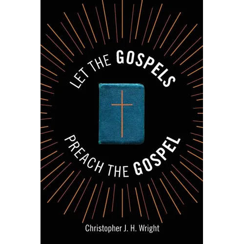 Let the Gospels Preach the Gospel: Sermons around the Cross