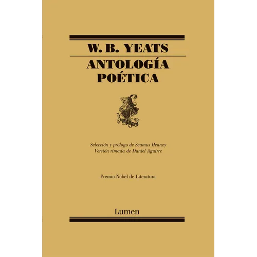 Antología Poética / W.B. Yeats Poems Selected by Seamus Heaney