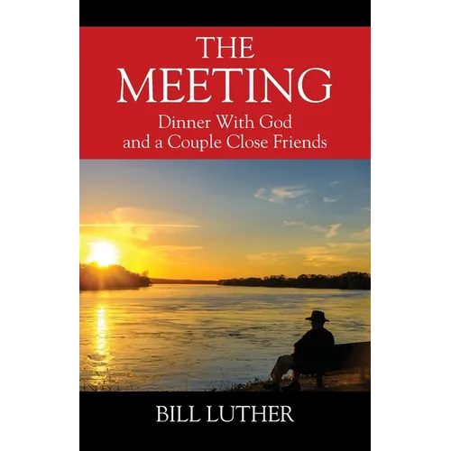 The Meeting: Dinner With God and a Couple Close Friends