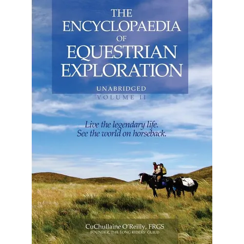 The Encyclopaedia of Equestrian Exploration Volume II - A Study of the Geographic and Spiritual Equestrian Journey, based upon the philosophy of Harmo