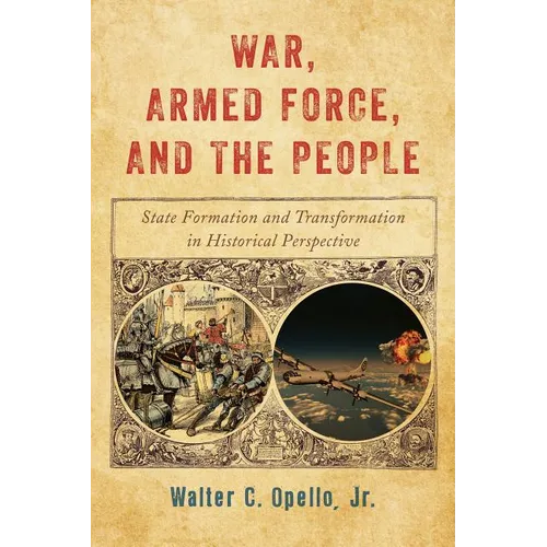 War, Armed Force, and the People: State Formation and Transformation in Historical Perspective