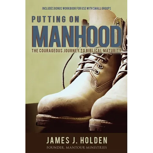 Putting On Manhood