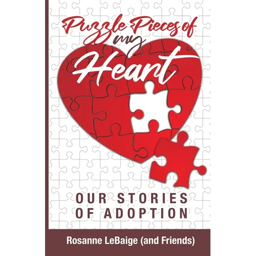 Puzzle Pieces of My Heart: Our Stories of Adoption