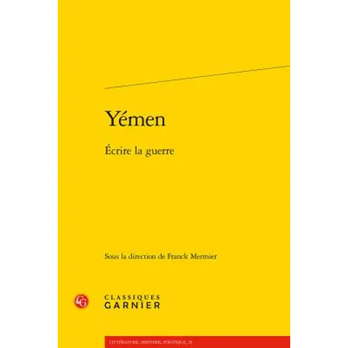 Yemen: Ecrire La Guerre