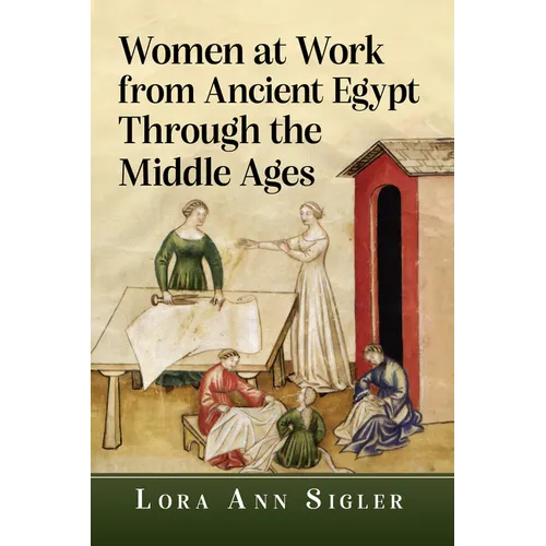 Women at Work from Ancient Egypt Through the Middle Ages