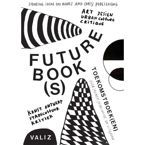 Future Book(s): Sharing Ideas on Books and (Art) Publishing
