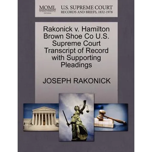 Rakonick V. Hamilton Brown Shoe Co U.S. Supreme Court Transcript of Record with Supporting Pleadings