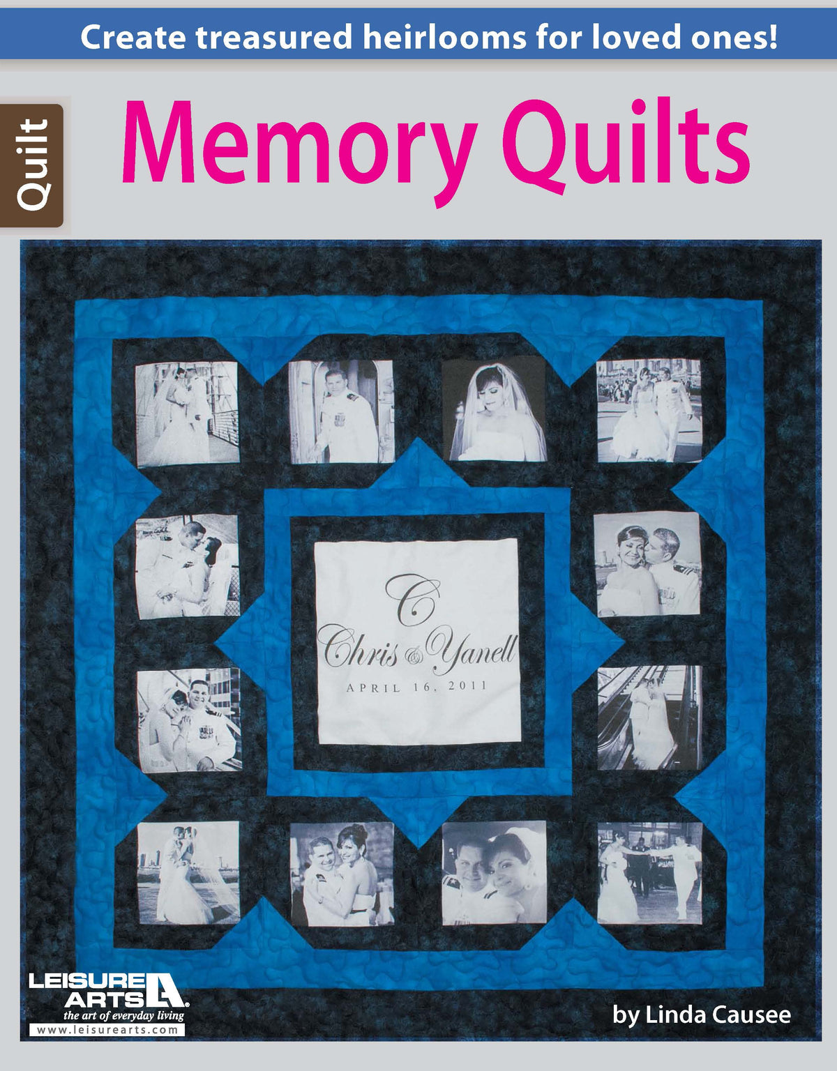 Memory Quilts—Create Treasured Heirlooms for Loved Ones! Book