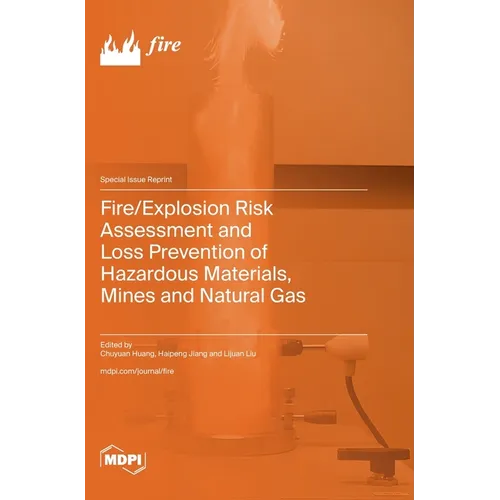 Fire/Explosion Risk Assessment and Loss Prevention of Hazardous Materials, Mines and Natural Gas